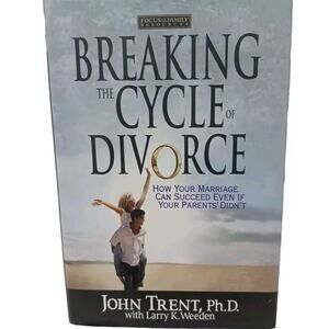 Breaking the Cycle of Divorce by John Trent Hardcover w Dust Jacket Relationship